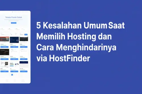 5 Kesalahan Umum Saat Memilih Hosting dan Cara Menghindarinya via HostFinder