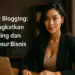 Guest Blogging Strategi Meningkatkan Branding dan Eksposur Bisnis